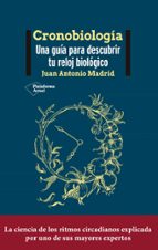 CRONOBIOLOGIA: UNA GUIA PARA DESCUBRIR TU RELOJ BIOLOGICO