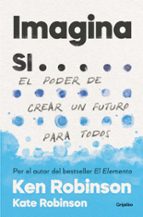 IMAGINA SI: EL PODER DE CREAR UN FUTURO PARA TODOS