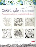 ZENTANGLE A TU ALCANCE: APUNTES E INSPIRACION PARA RELAJARSE DIBU JANDO