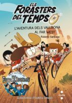 ELS FORASTERS DEL TEMPS 1: L AVENTURA DELS VALLBONA AL FAR WEST