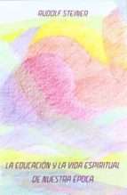 LA EDUCACION Y LA VIDA ESPIRITUAL DE NUESTRA EPOCA