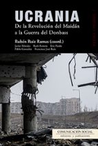 UCRANIA: DE LA REVOLUCION DEL MAIDAN A LA GUERRA DEL DONBASS