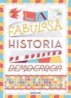 LA FABULOSA HISTORIA DE NUESTRA DEMOCRACIA