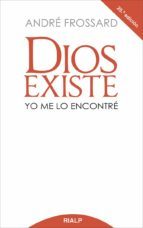 DIOS EXISTE, YO ME LO ENCONTRE