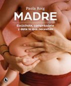 MADRE: ESCUCHATE, COMPRENDETE Y DATE LO QUE NECESITAS