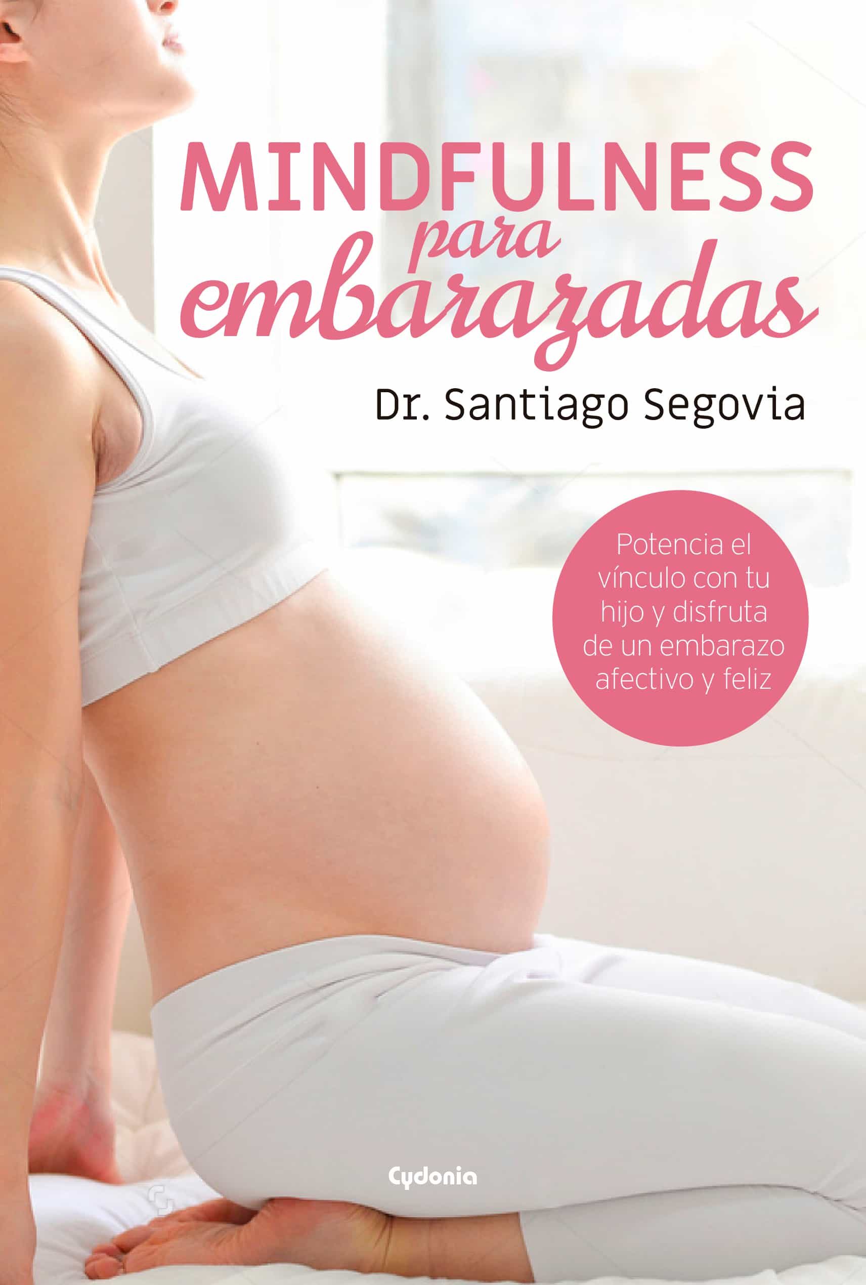 Portada de Mindfulness para embarazadas: potencia el vinculo con tu hijo y disfru