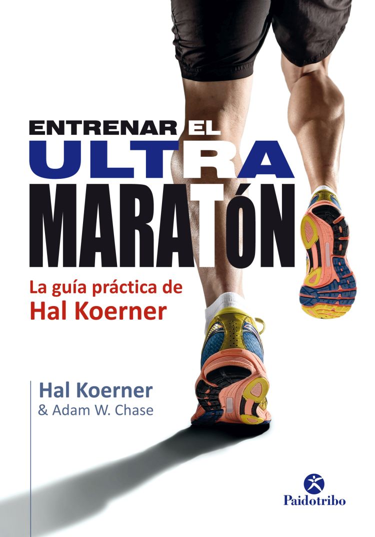 Portada de Entrenar el ultramaraton: la guia practica de hal koerner