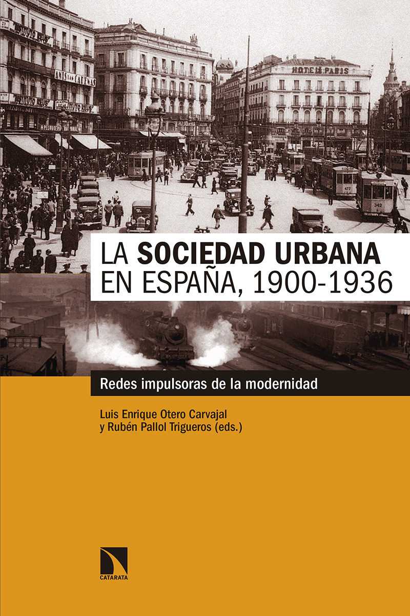 Portada de La sociedad urbana en españa 1900-1936: redes impulsoras de la moderni