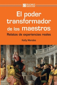 Portada de El poder transformador de los maestros: relatos de experiencias reales