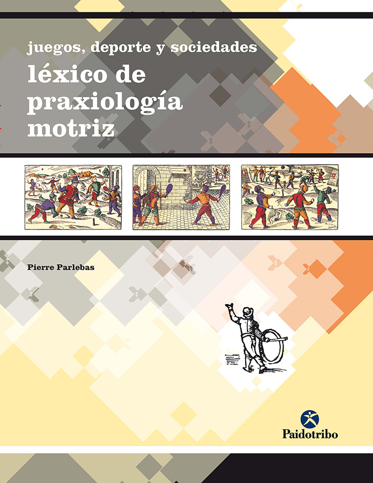 Portada de Juegos deporte y sociedad: lexico de praxiologia motriz