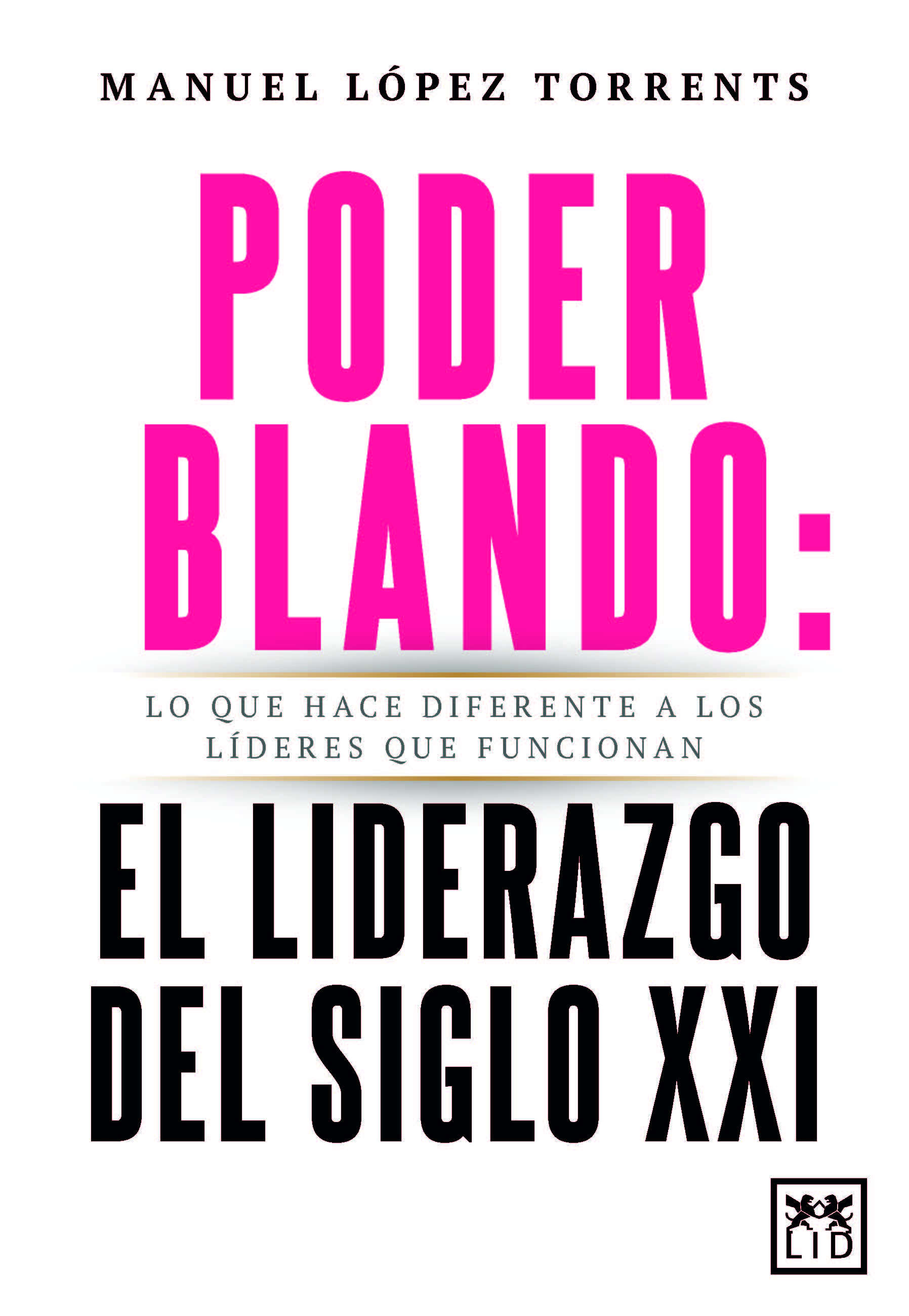 Portada de Poder blando: el liderazgo del siglo XXI