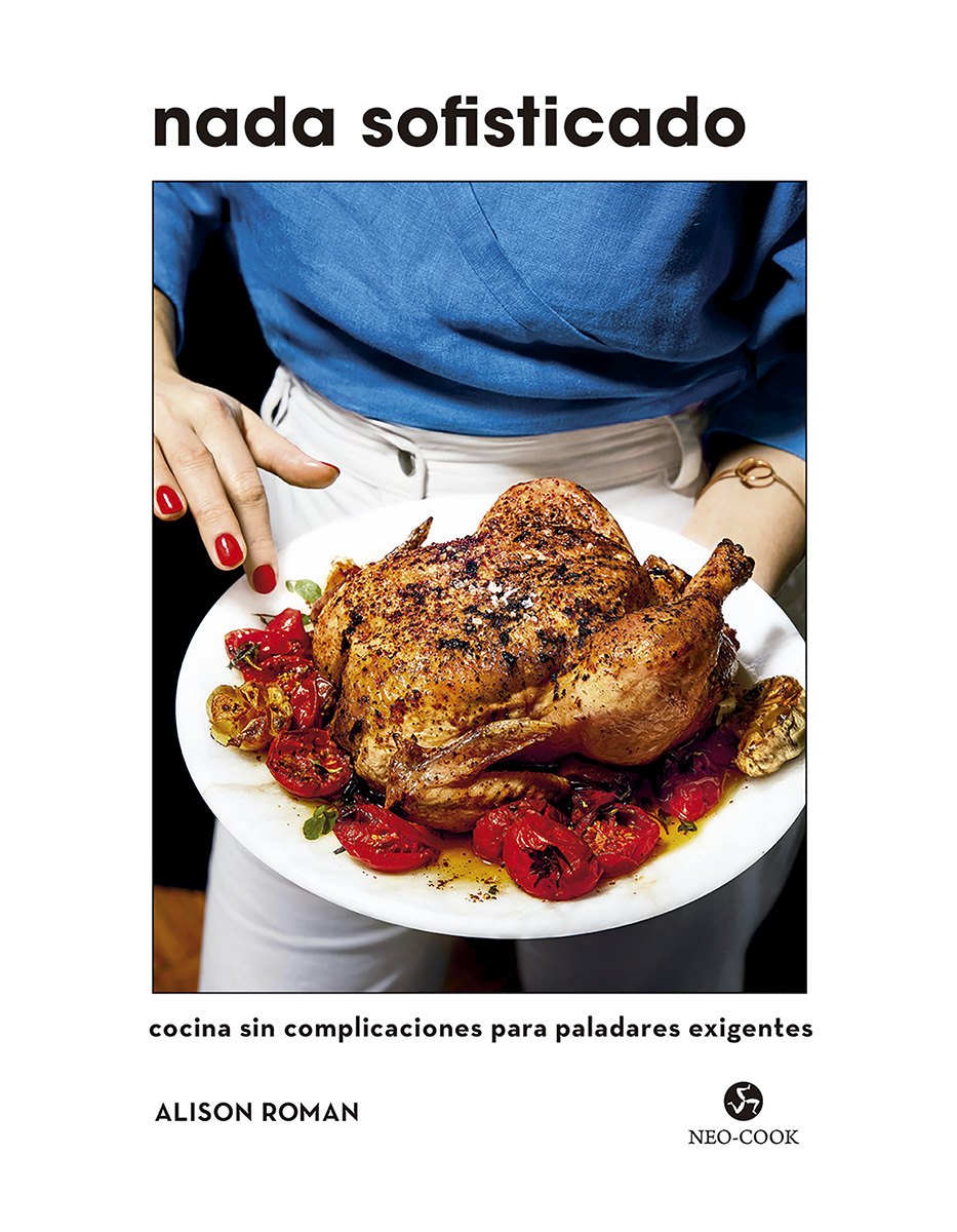 Portada de Nada sofisticado. cocina sin complicaciones para paladares exigentes