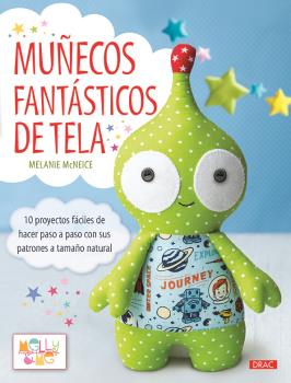 Portada de Muñecos fantasticos de tela: 10 proyectos faciles de hacer paso a paso