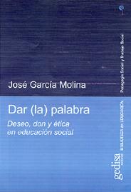 Portada de Dar la palabra: deseo don y etica en educacion social