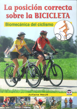 Portada de La posicion correcta sobre la bicicleta: biomecanica del ciclismo