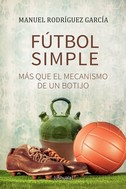 Portada de Futbol simple: mas que el mecanismo de un botijo