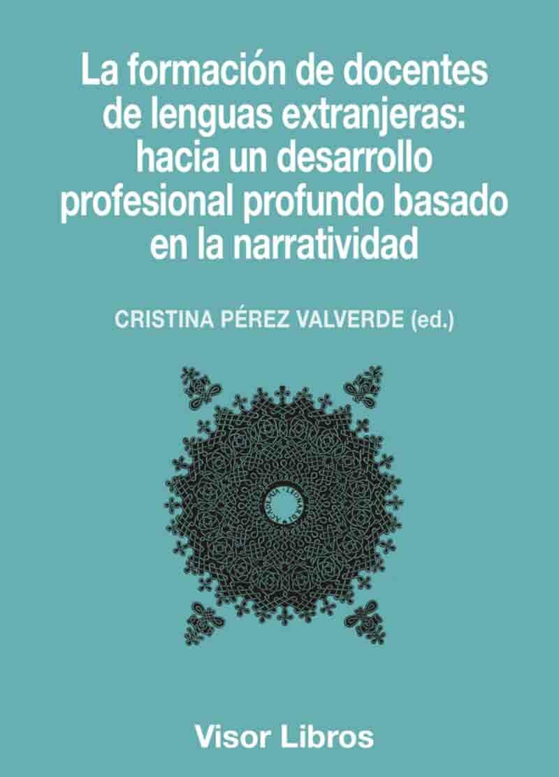 Portada de La formación de docentes de lenguas extranjeras: hacia un desarrolloprofesional profundo basado en la narratividad