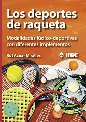 Portada de Los deportes de raqueta: modalidades ludico-deportivas con difere ntes