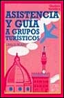 Portada de Asistencia y guia a grupos turisticos (2ª ed.)