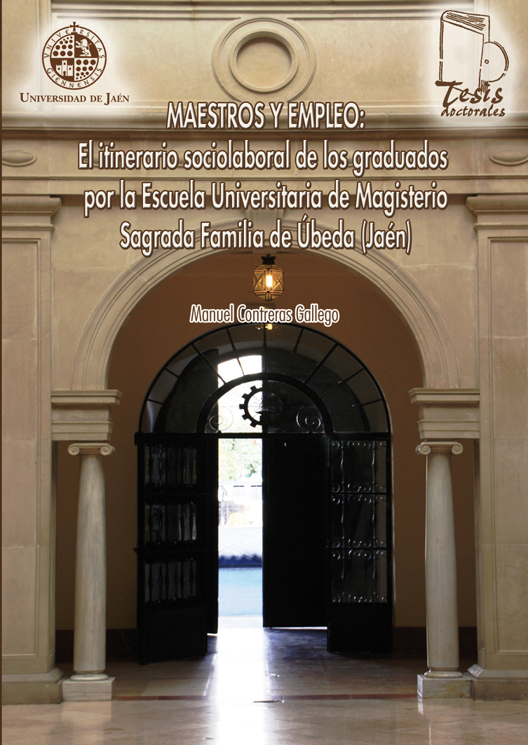Portada de Maestros y empleo: El itinerario sociolaboral de los graduados por la Escuela Universitaria de Magisterio Sagrada Familia de Úbeda (Jaén)