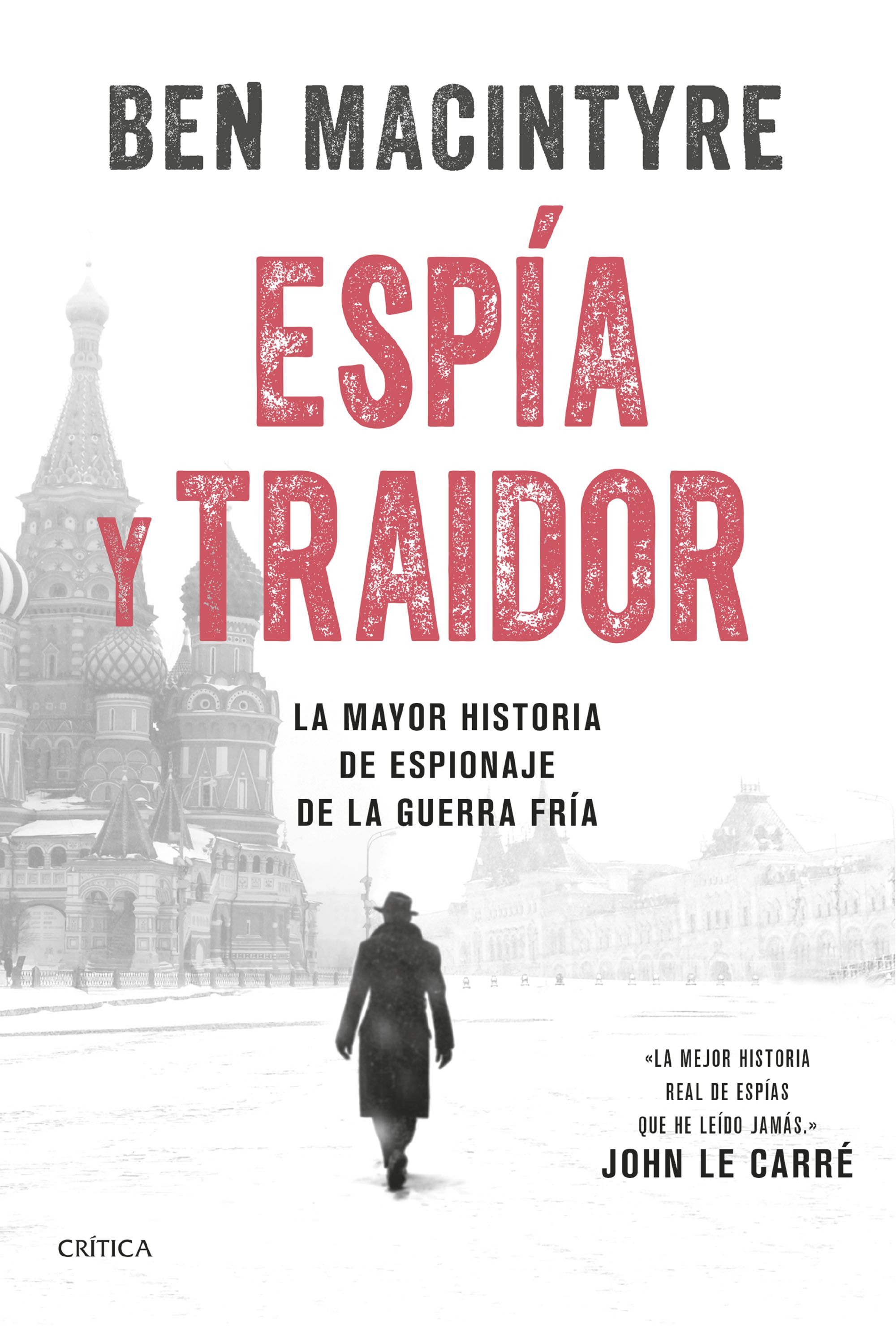 Portada de Espía y traidor: La mayor historia de espionaje de la Guerra Fría