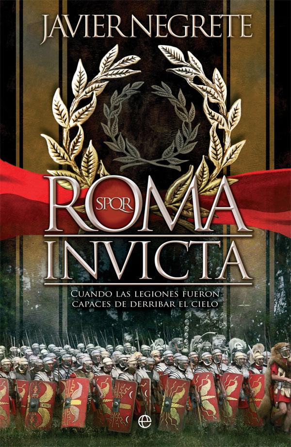 Portada de Roma invicta. cuando las legiones fueron capaces de derribar el c ielo