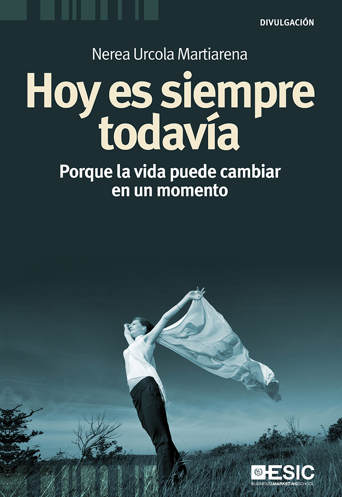 Portada de Hoy es siempre todavia: porque la vida puede cambiar en cualquier mome