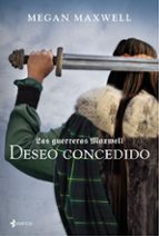 DESEO CONCEDIDO (SAGA LAS GUERRERAS MAXWELL 1)