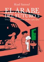 EL ARABE DEL FUTURO (VOL. III): UNA JUVENTUD EN ORIENTE MEDIO (1985-1987)