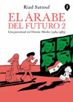 EL ARABE DEL FUTURO (VOL. II): UNA JUVENTUD A ORIENTE MEDIO (1984 - 1985)