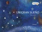 UN GRAN SUEÑO (PREMIO INTERNACIONAL COMPOSTELA PARA ALBUMES ILUSTRADOS 2009)