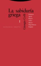 la sabiduria griega i (3º ed)-giorgio colli-9788481640342 la sabiduria griega i (3º ed)-giorgio colli-9788481640342