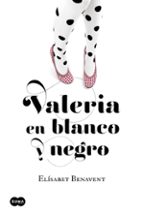 VALERIA EN BLANCO Y NEGRO (SERIE VALERIA 3)
