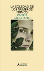 la soledad de los numeros primos-paolo giordano-9788498382051 la soledad de los numeros primos-paolo giordano-9788498382051