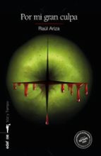 POR MI GRAN CULPA (PREMIO DE NOVELA NEGRA CIUDAD DE GETAFE 2020)