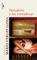pantaleon y las visitadoras-mario vargas llosa-9788420442556 pantaleon y las visitadoras-mario vargas llosa-9788420442556