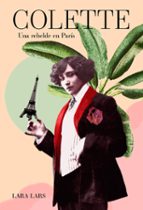COLETTE: UNA REBELDE EN PARIS