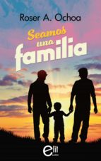 SEAMOS UNA FAMILIA (EBOOK)