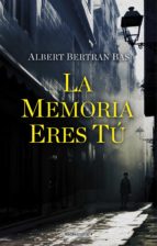 LA MEMORIA ERES TÚ (EBOOK)