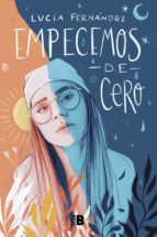 EMPECEMOS DE CERO (EJEMPLAR FIRMADO POR LA AUTORA)