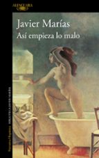 asi empieza lo malo-javier marias-9788420416274 asi empieza lo malo-javier marias-9788420416274
