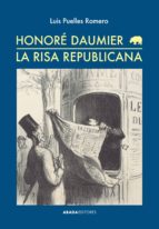 honore daumier. la risa republicana-luis puelles romero-9788416160082 honore daumier. la risa republicana-luis puelles romero-9788416160082