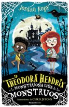 THEODORA HENDRIX Y LA MONSTRUOSA LIGA DE LOS MONSTRUOS