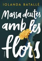 MASSA DEUTES AMB LES FLORS (EBOOK)