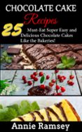Chocolate Cake Recipes: 25 Must-eat Super Easy And Delicious Chocolate