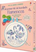 FLAMENCOS: MI PRIMER KIT DE BORDADO de BRYAN, LARA 