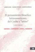 EL PENSAMIENTO FILOSOFICO LATINOAMERICANO, DEL CARIBE Y LATINO di VV.AA