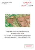 NFORAS DE LOS CAMPAMENTOS ROMANOS DE LEN : UN MODELO DE ABASTEC IMIENTO MILITAR ENTRE EL PERIODO AUGUSTEO Y FINALES DEL SIGLO I D.C. di MORILLO CERDAN, ANGEL 