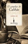 EL COMPLEJO DE CALIBAN di LE, LINDA 