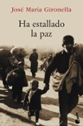 HA ESTALLADO LA PAZ de GIRONELLA, JOSE MARIA 